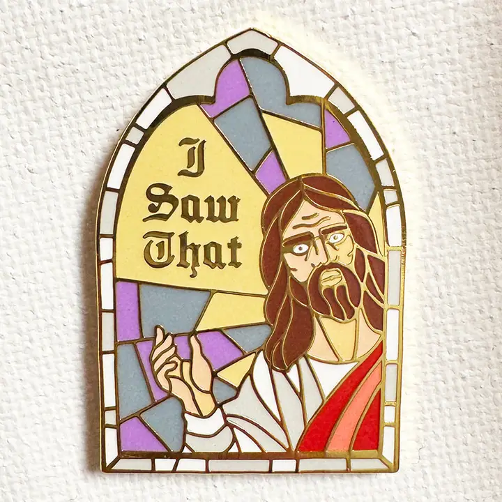 I Saw That, Jesus enamel pin